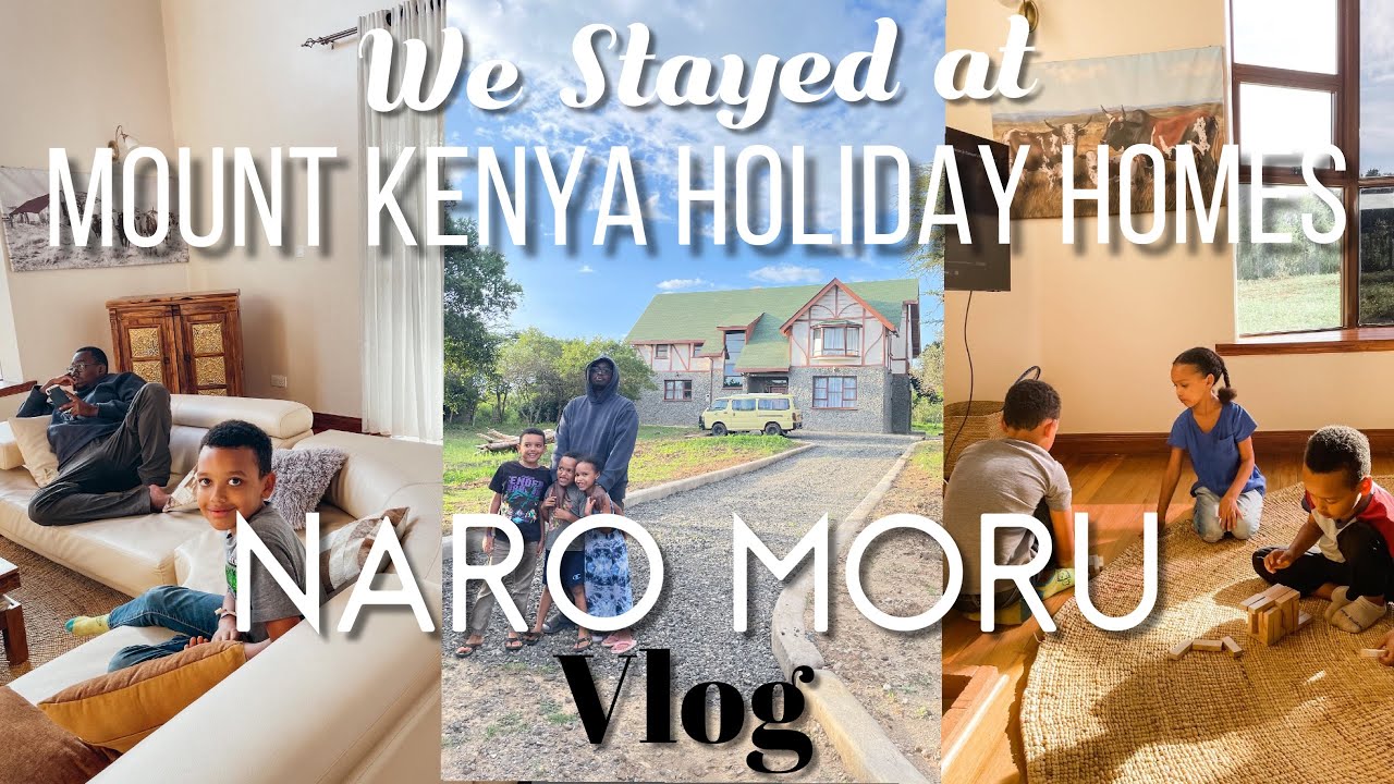 We Stayed at a Gorgeous Airbnb in Naro Moru! | Mount Kenya Holiday Homes | Kenya | Family Vlog