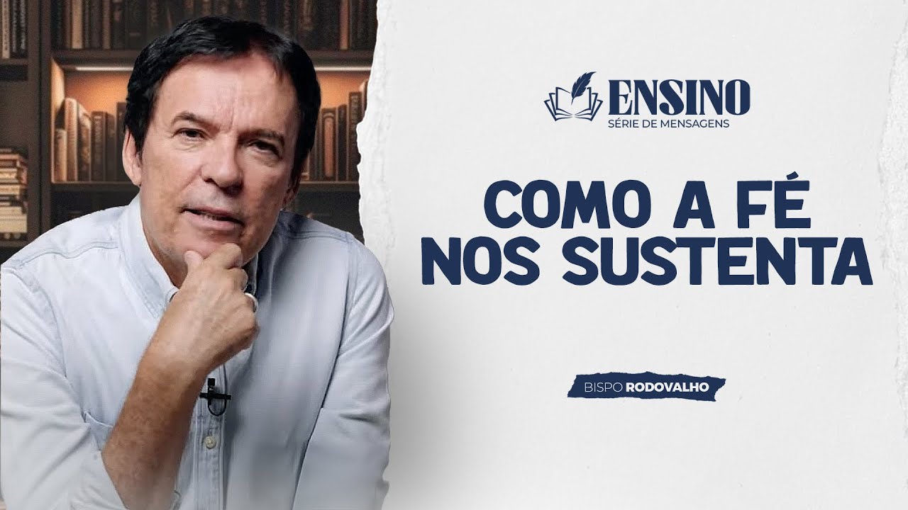 Como a fé nos sustenta? | Ensino Bispo Rodovalho