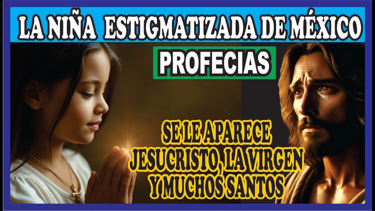 NIÑA MEXICANA TIENE LOS ESTIGMAS DE JESUS, RECIBE MENSAJES PARA MEXICO Y EL MUNDO.