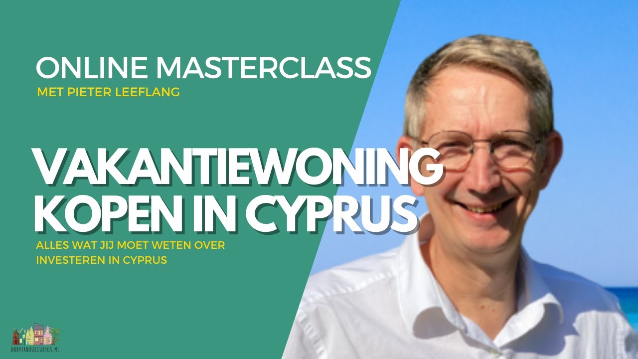 Investeren in vakantiewoningen Cyprus | Pieter Leeflang | bnbverhuurcursus.nl
