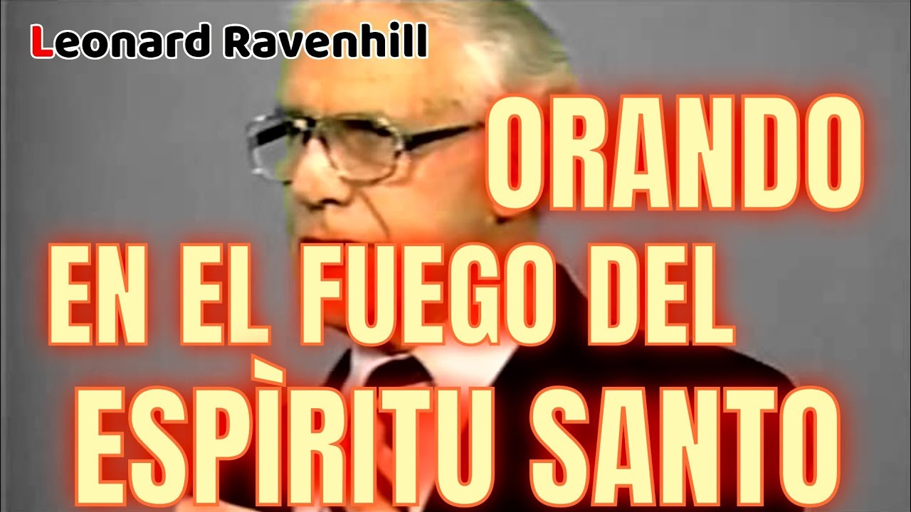 ‼️AVIVA EL FUEGO ‼️ - Leonard Ravenhill 💥