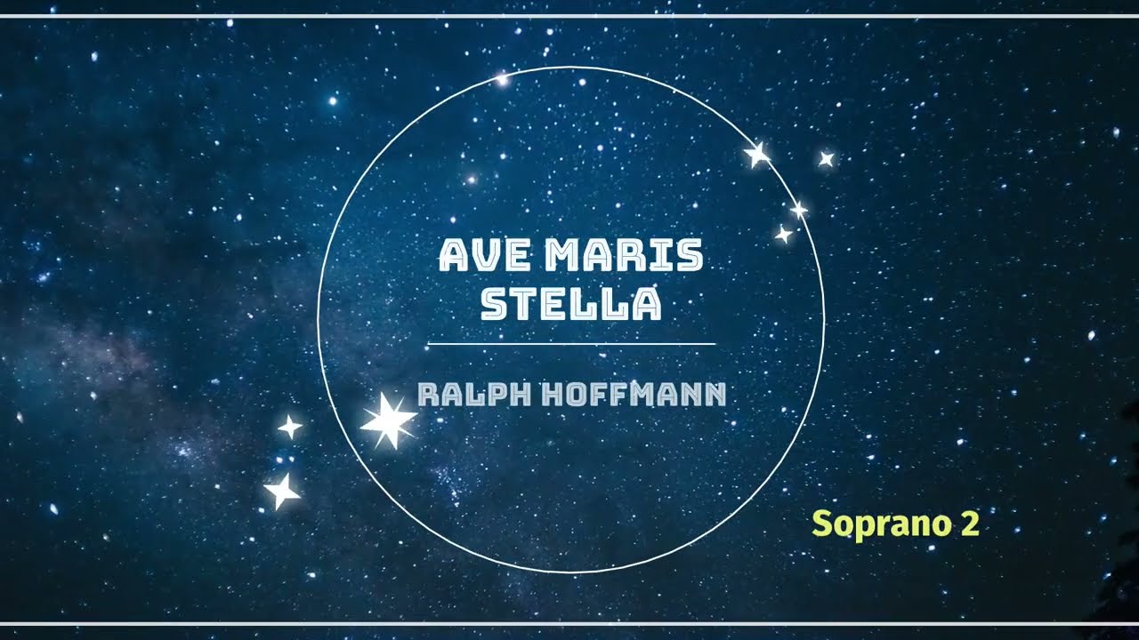 Ave Maris Stella (Ralph Hoffmann) - Soprano 2