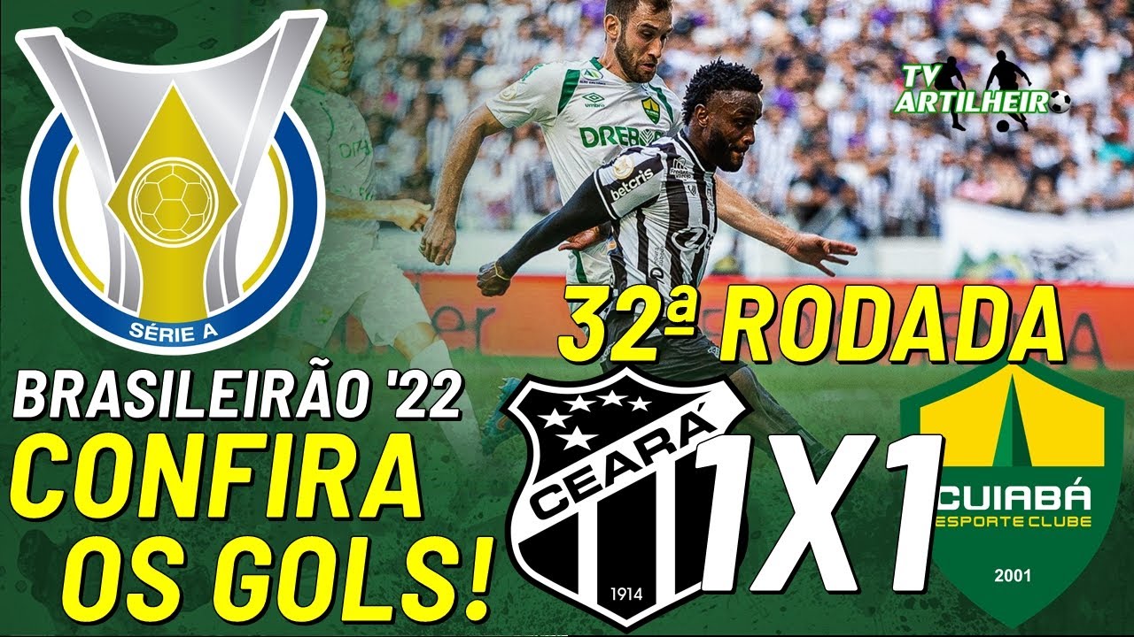 [S&eacute;rie A '22] 32&ordf; Rodada | Cear&aacute; SC 1 X 1 Cuiab&aacute; | Gols! | TV ARTILHEIRO