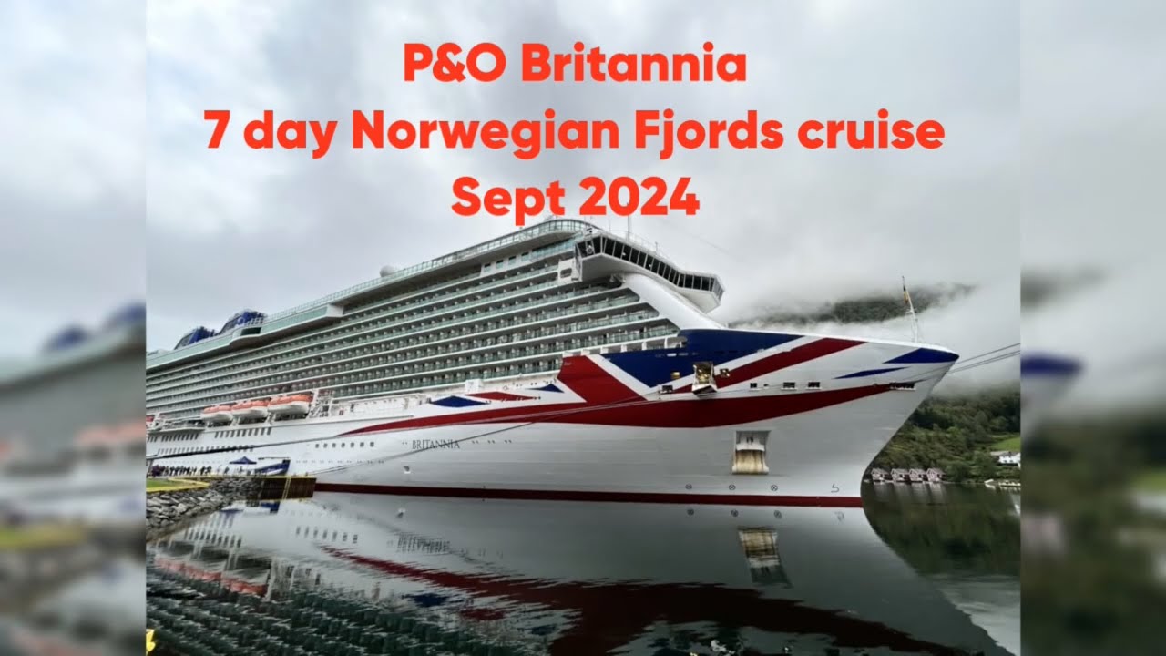 P&O Britannia 7 day Norwegian Fjords cruise - Sept 2024 #cruise #britannia #norwegianfjords