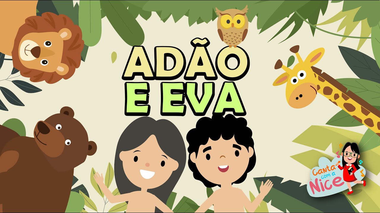 AD&Atilde;O E EVA | Canta com a Nice