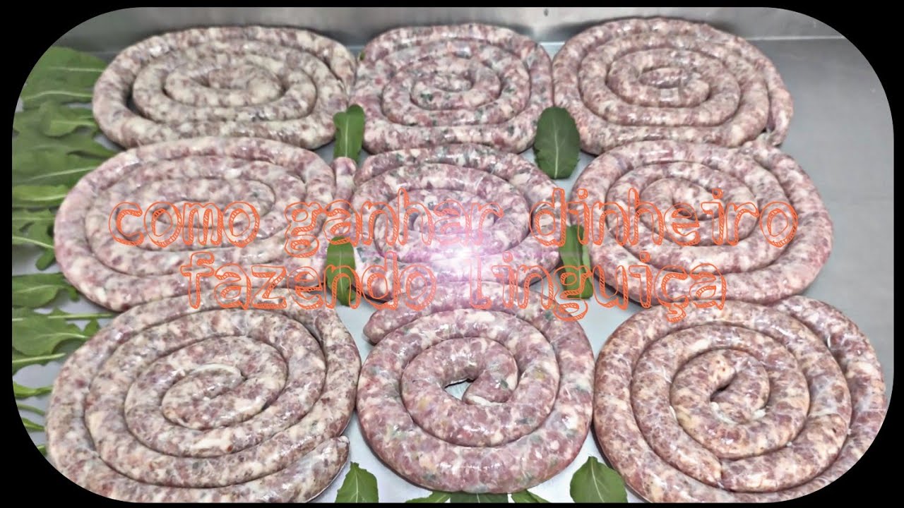 como ganha dinheiro fazendo linguiça  10 tipos de linguiça rápido e facil