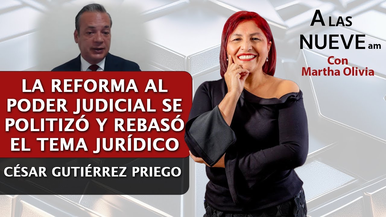 En Reforma Judicial lo político superó a lo jurídico: César Gutiérrez Priego