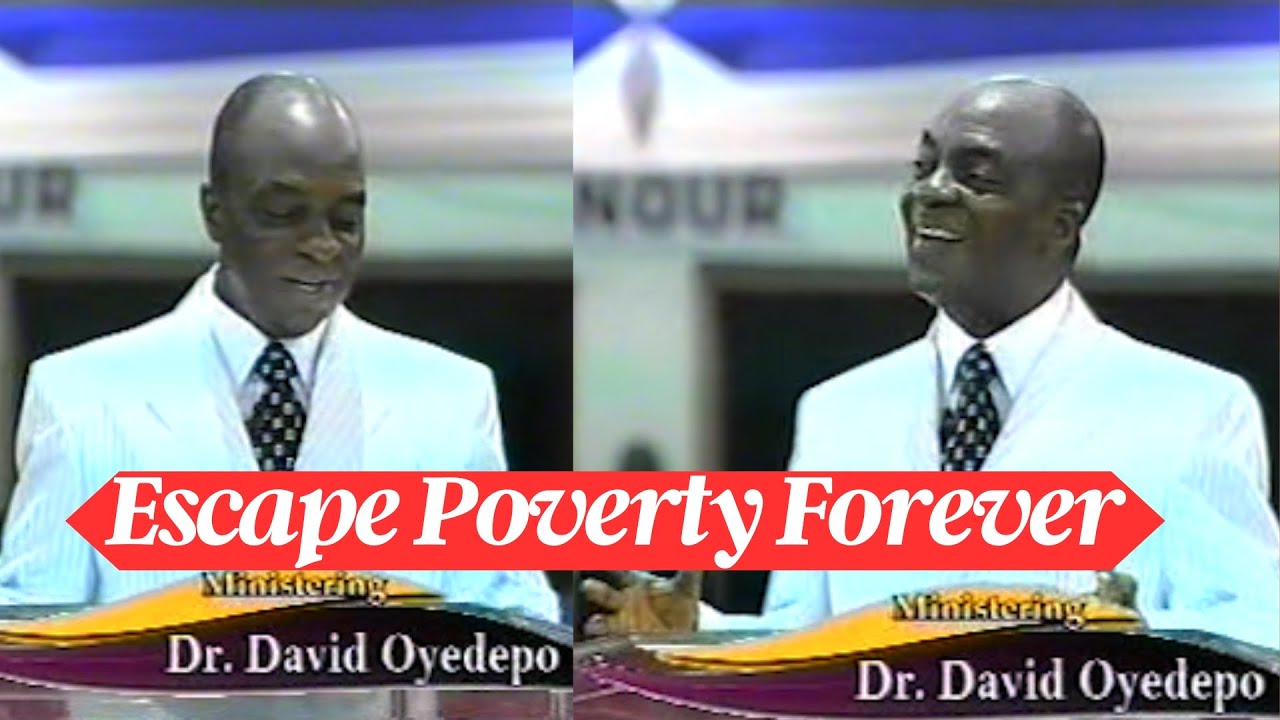 How to Escape POVERTY Forever!  with Bishop David Oyedepo's Proven STRATEGIES.