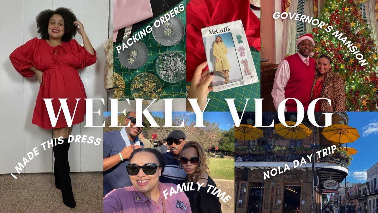 Weekly vlog | sewing a dress for the holidays, trip to NOLA, Governor's mansion, packing orders