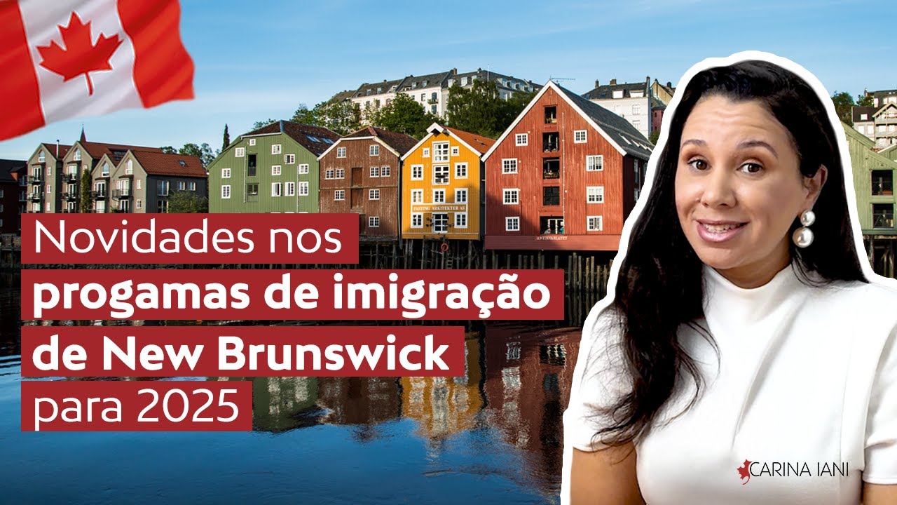 Conheça as novidades nos programas de imigração de New Brunswick para 2025.