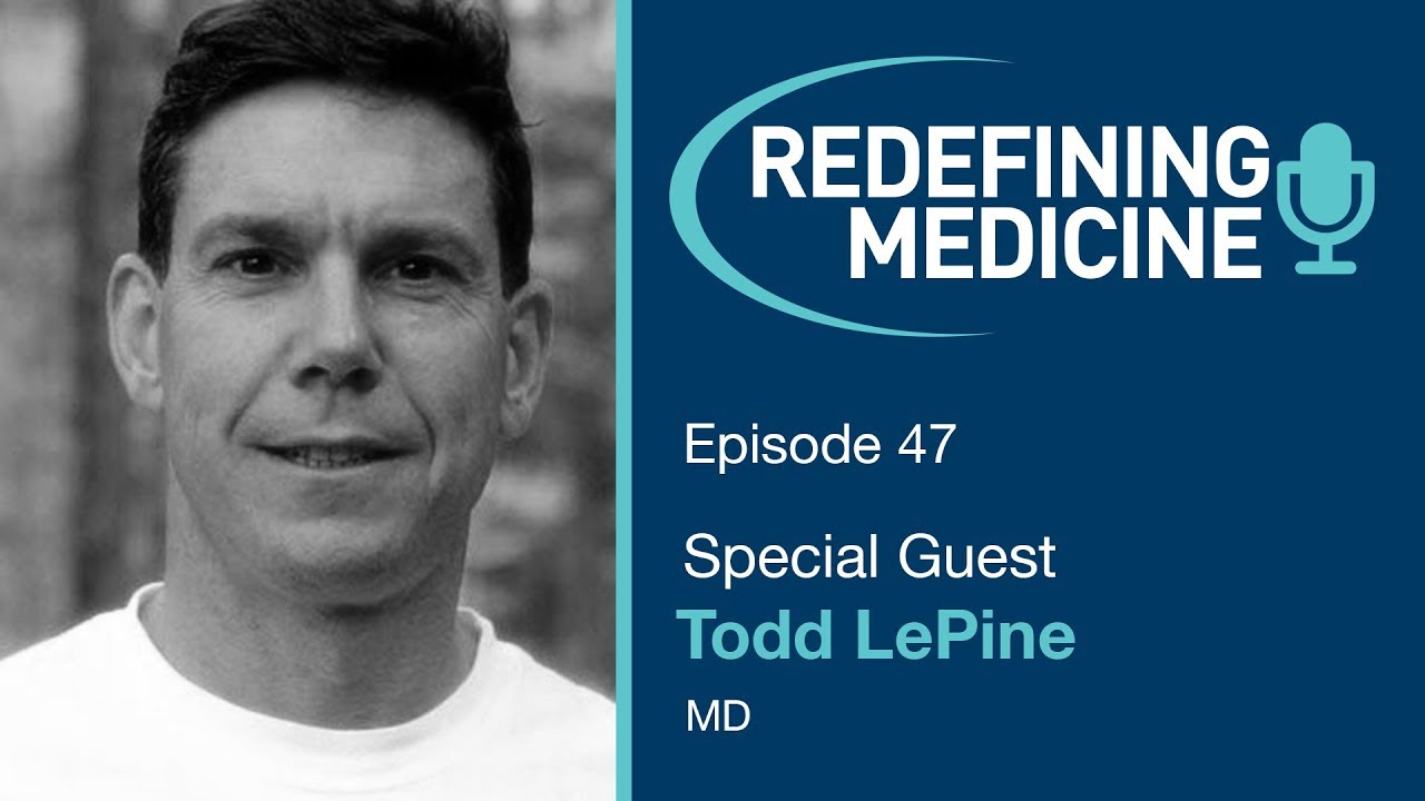 Dr. Todd LePine Underlines the Importance of Integrative Medicine - Redefining Medicine