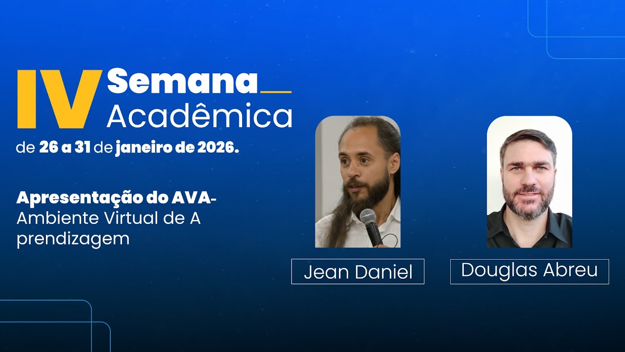 IV SEMANA ACADÊMICA - APRESENTAÇÃO DO AVA: AMBIENTE VIRTUAL DE APRENDIZAGEM