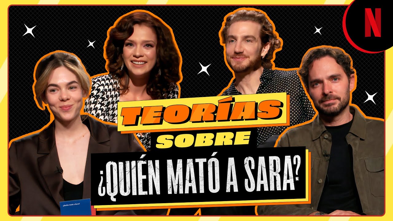 Cast reacciona a teorías de ¿Quién mató a Sara?