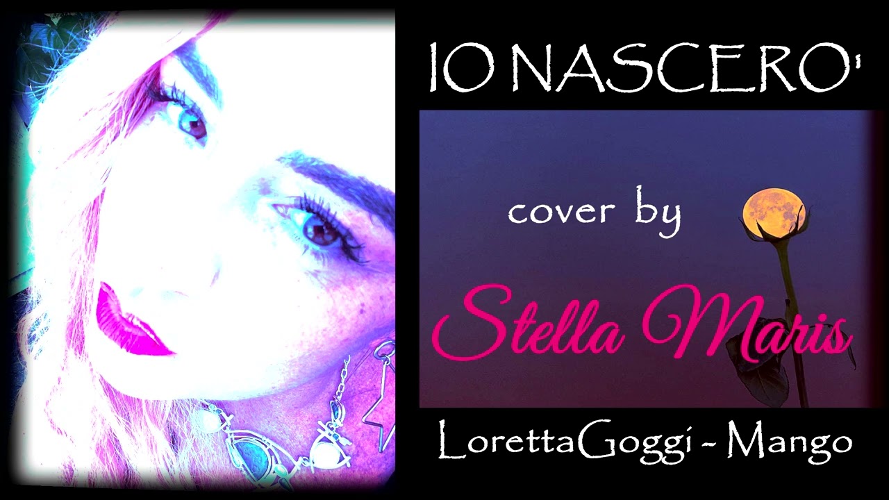IO NASCERO' MANGO/ LORETTA GOGGI - Stella Maris Cover