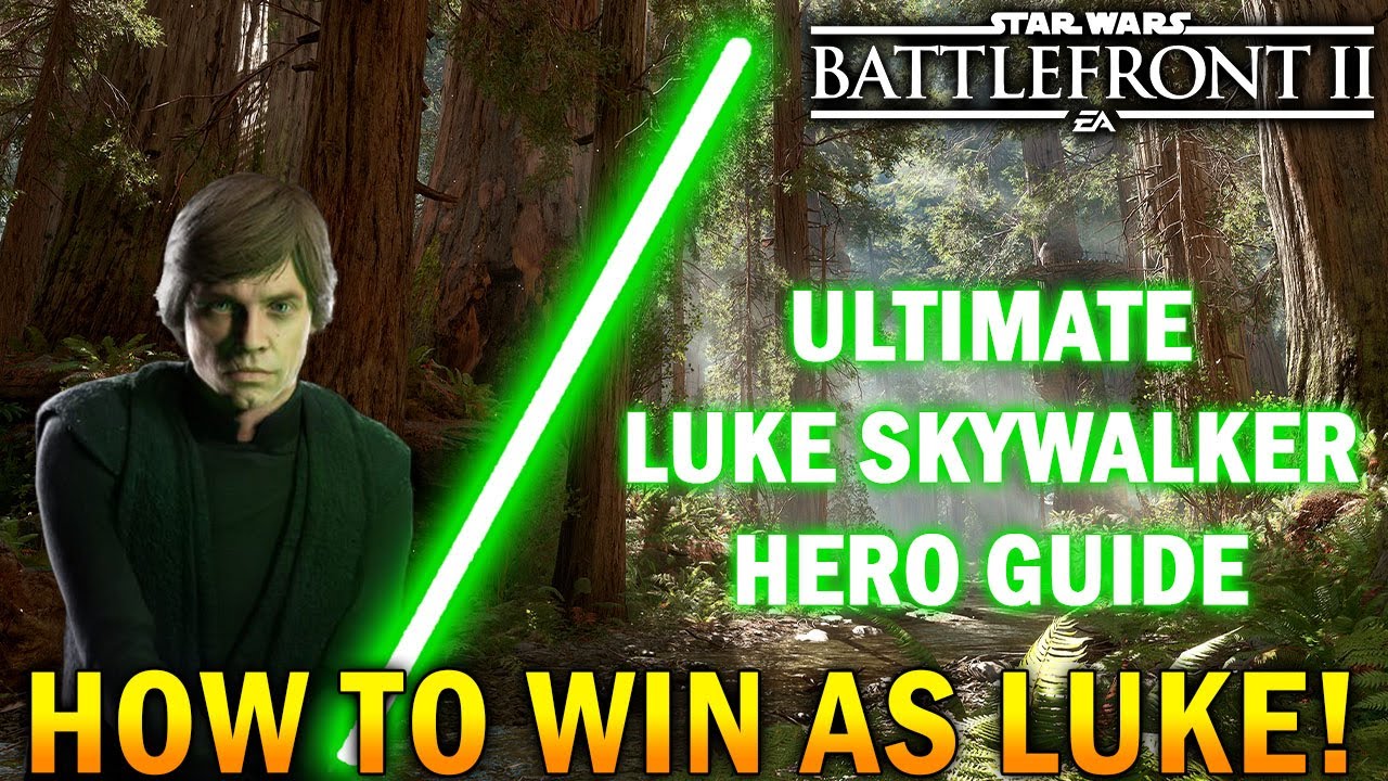 Ultimate Luke Skywalker Hero Guide - Star Wars Battlefront 2 (How To Not Suck & Become Unstoppable)