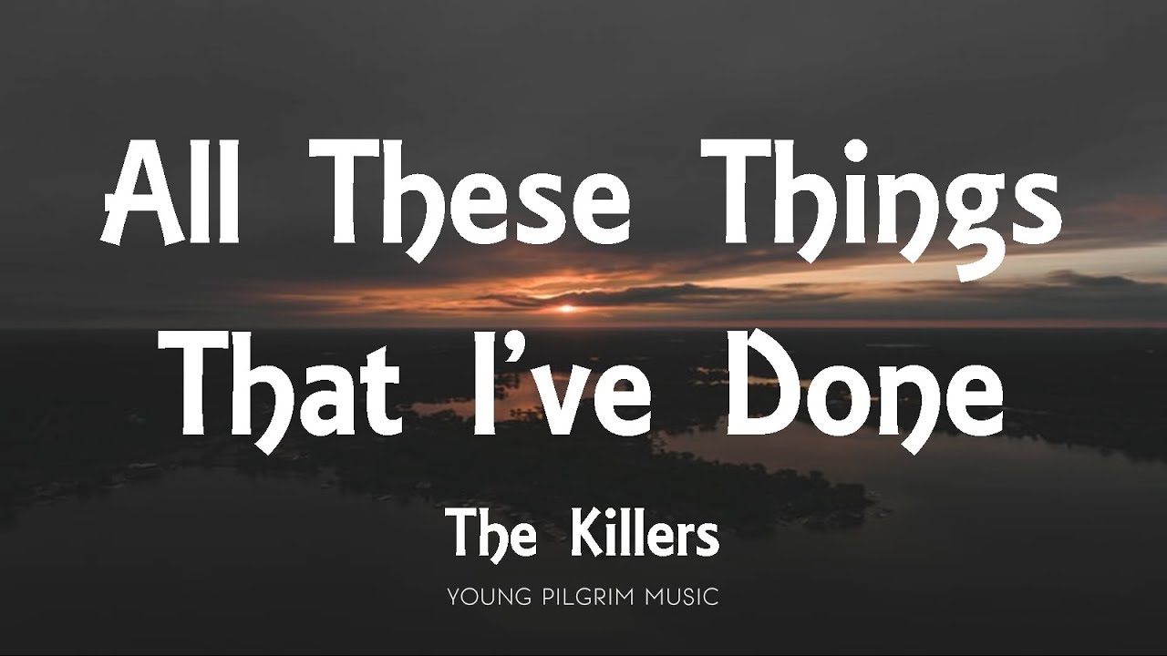 The Killers - All These Things That I've Done (Lyrics) - Hot Fuss (2004)
