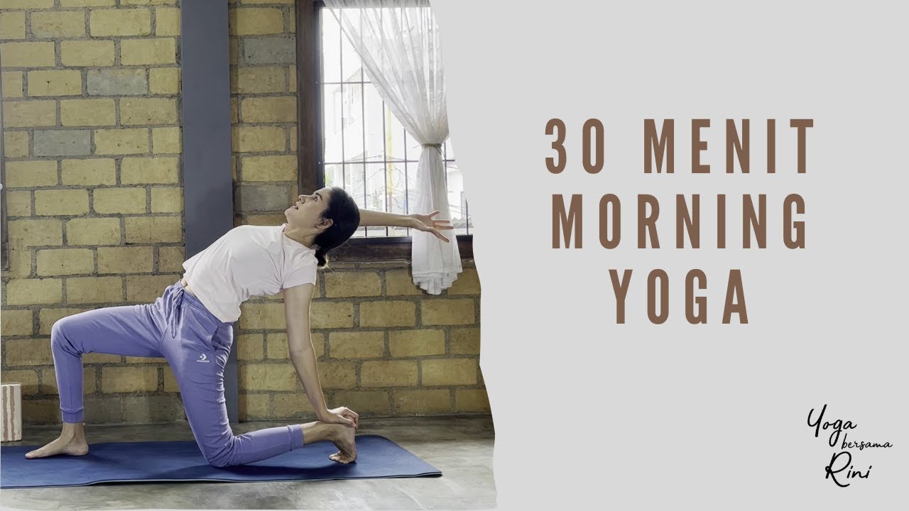 30 Menit Morning Yoga - Yoga Stretch Dipagi Hari Untuk Pemula