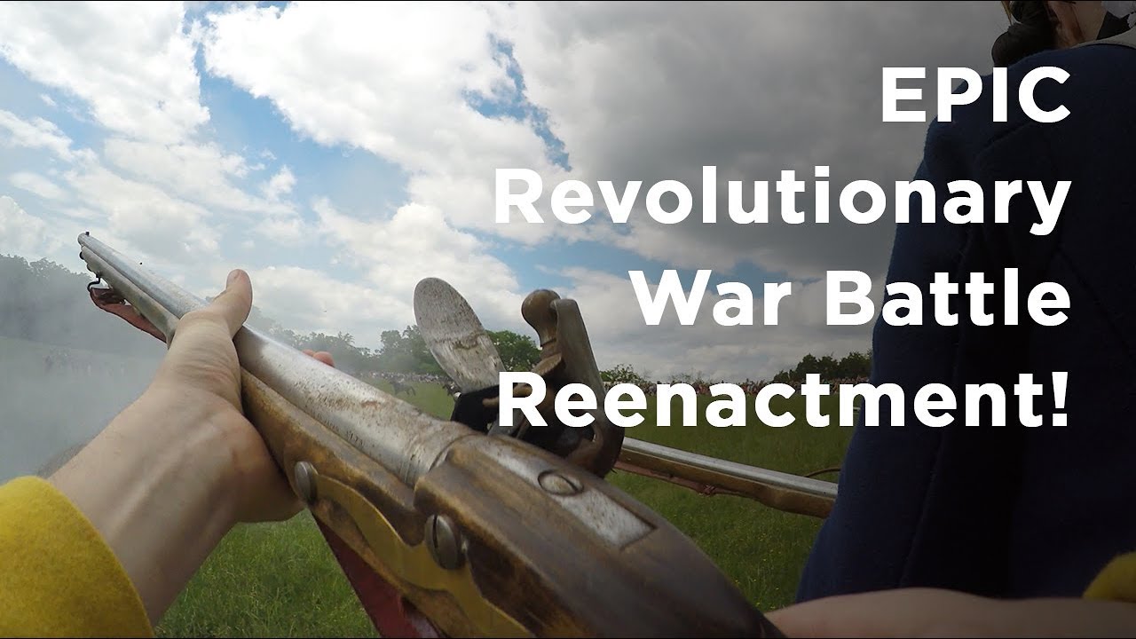 ULTIMATE Revolutionary War Battle Reenactment