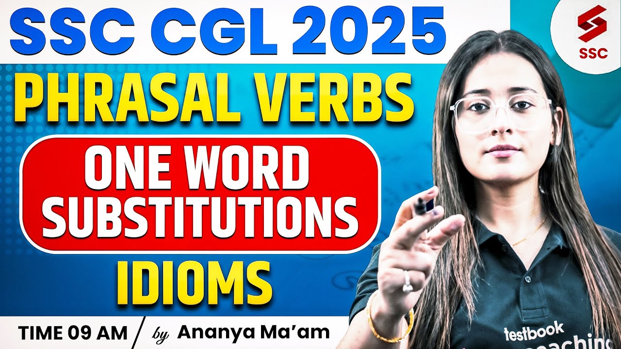 SSC CGL/CHSL 2025 | PHRASAL VERBS ONE WORD SUBSTITUTIONS IDIOMS All RULES in One Video |ANANYA MA'AM