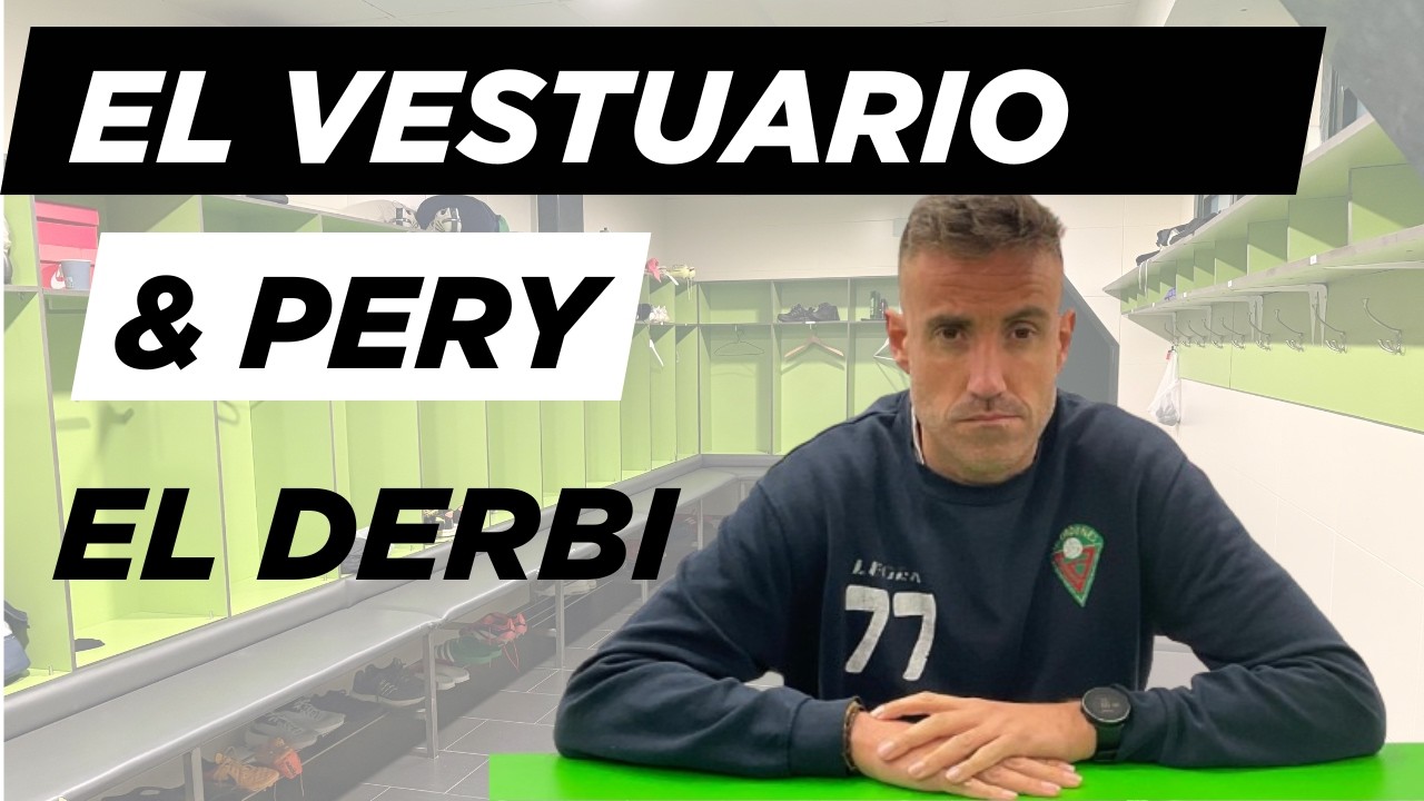 EL VESTUARIO & PERY ( EL DERBI )