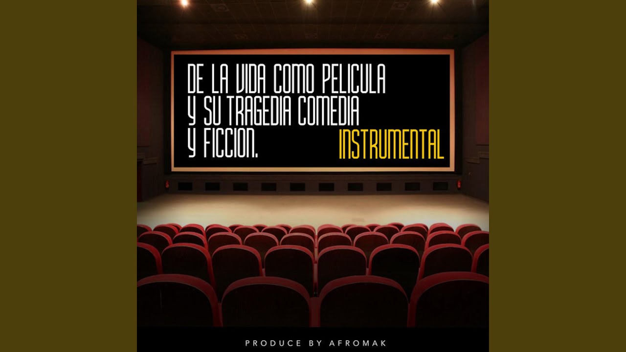 De La Vida Como Película y su Tragedia Comedia y Ficción (Instrumental)
