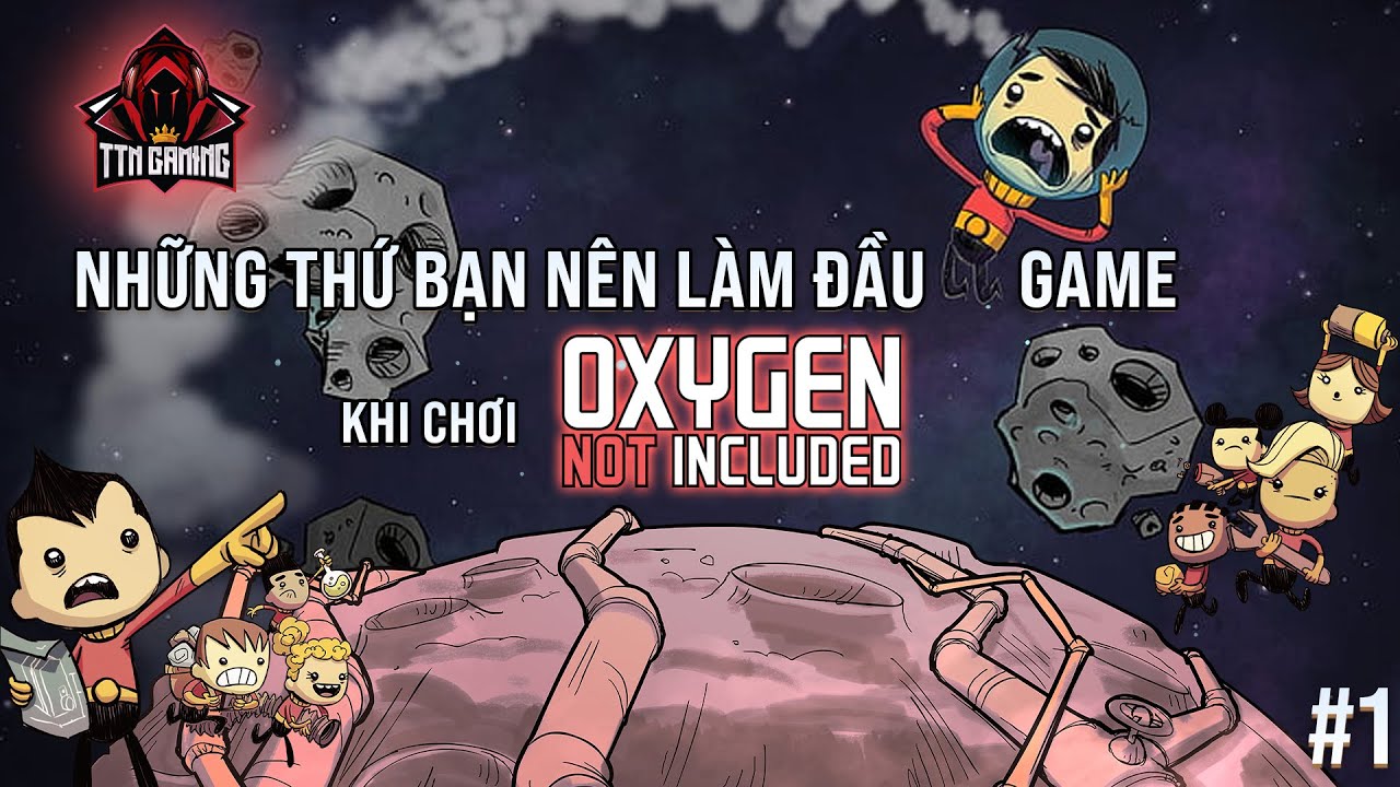 Oxygen Not Included #1 Hướng dẫn sơ lược về game