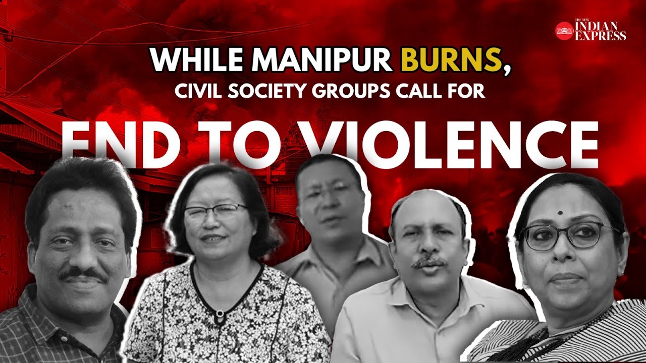 While Manipur burns, civil society groups call for an immediate end to violence