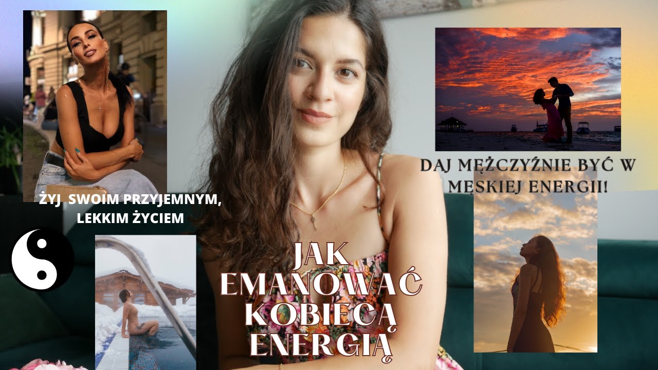 Jak być w żeńskiej energii? Przestań być w męskiej energii i emanuj kobiecością.