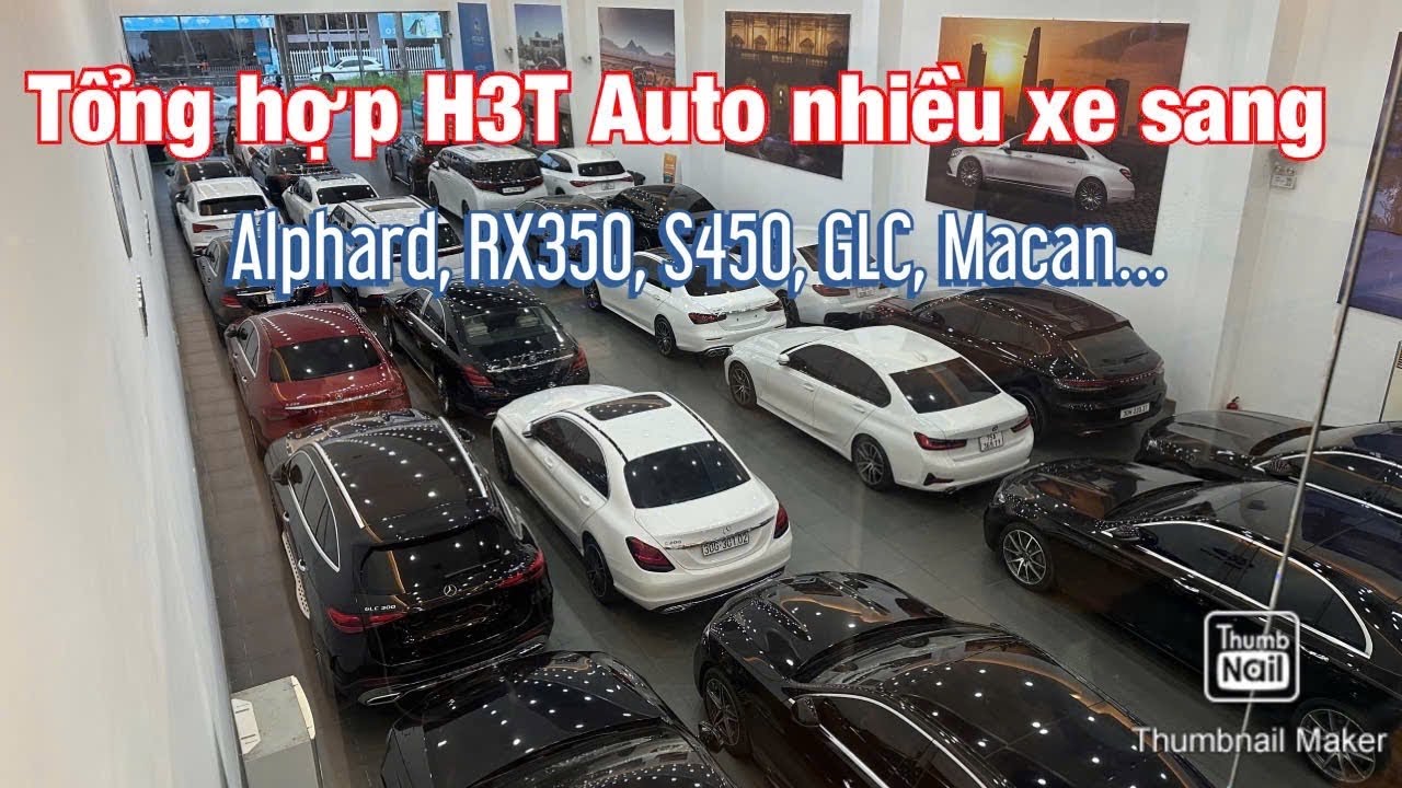 Tổng hợp showroom H3T nhiều mẫu xe sang RX350, S450, Alphard, Macan, GLC siêu lướt | Tháng 06 2025