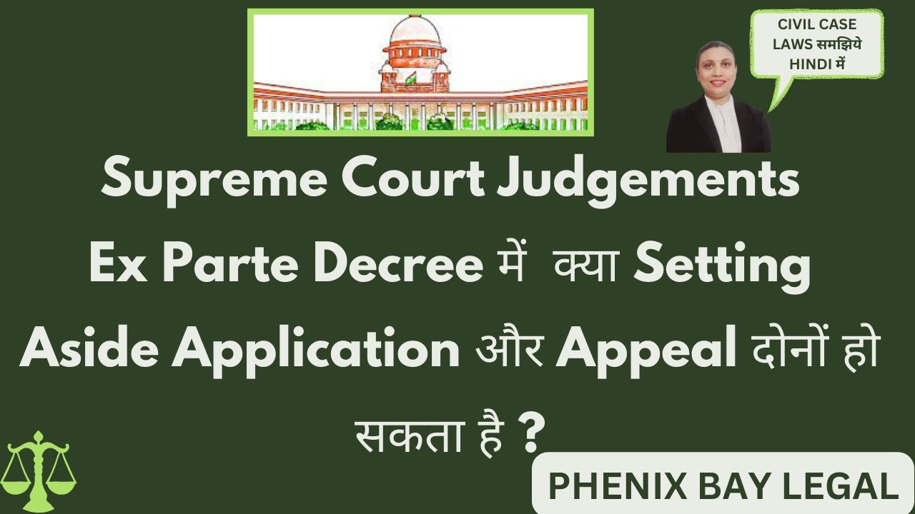 Ex Parte Decree में  क्या Setting Aside Application और Appeal दोनों हो सकता है ?