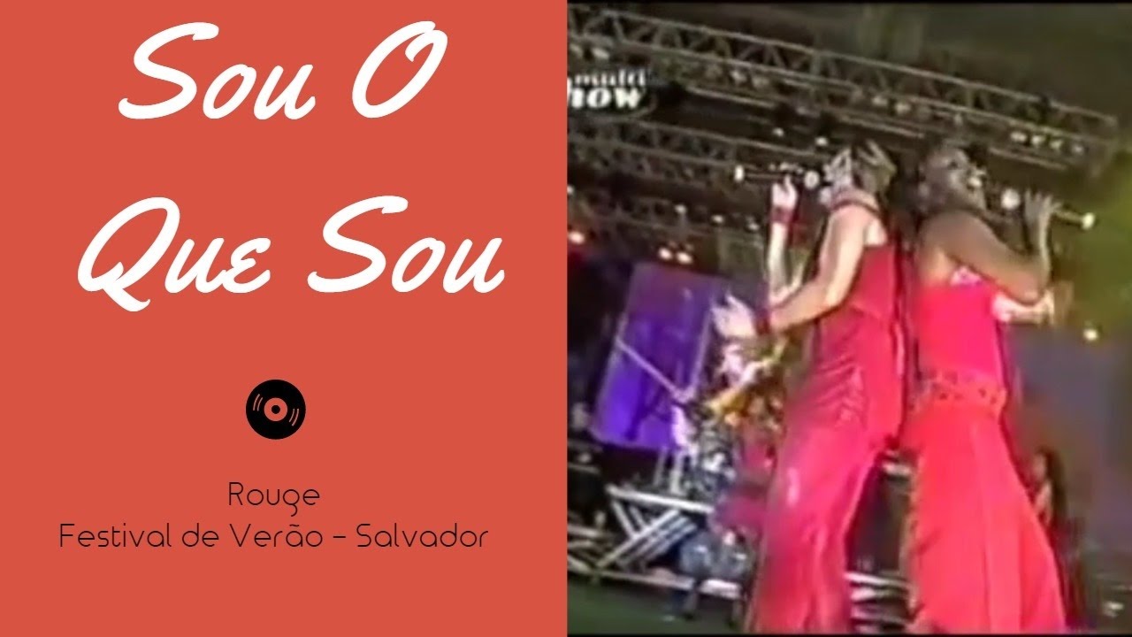 Rouge - Sou O Que Sou (Say The Word) (Ao Vivo Festival de Verão)