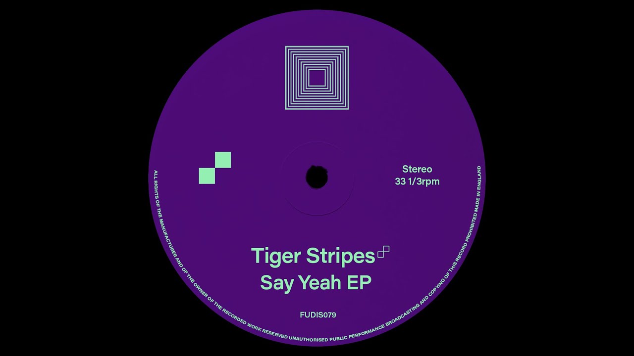 Tiger Stripes - Say Yeah
