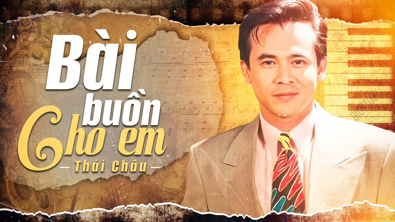Bài Buồn Cho Em - Danh Ca Thái Châu | Nhạc Vàng Trữ Tình Cực Hay