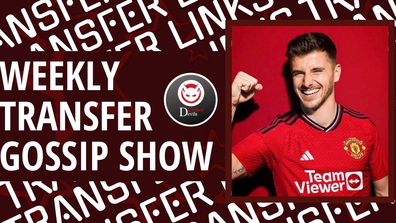 Weekly Transfer Gossip Show | FT @RedDevilsTVMU