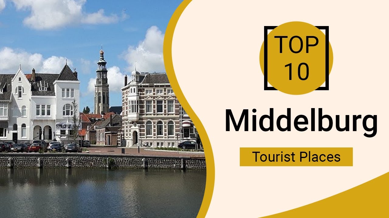 Top 10 Best Tourist Places to Visit in Middelburg | Netherlands - English
