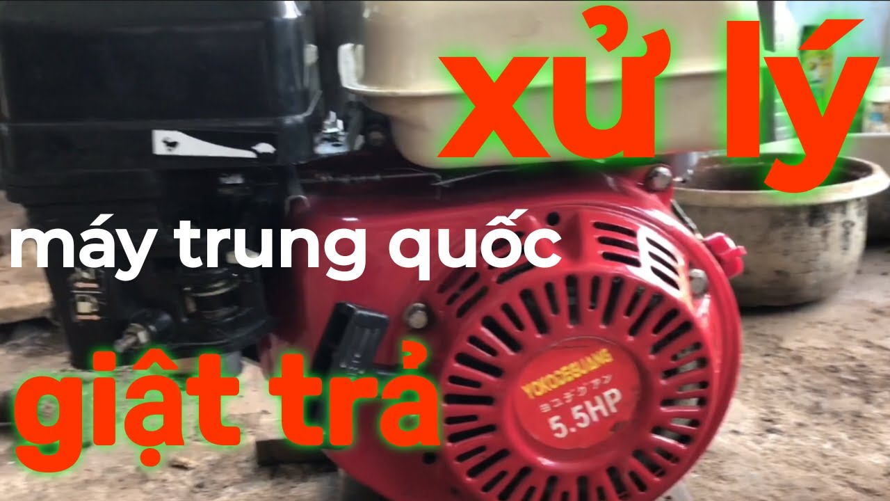 Xử Lý Máy Trung Quốc Giựt Trả - Quá Dễ Dàng Ai Cũng Làm Được | sửa máy xăng |