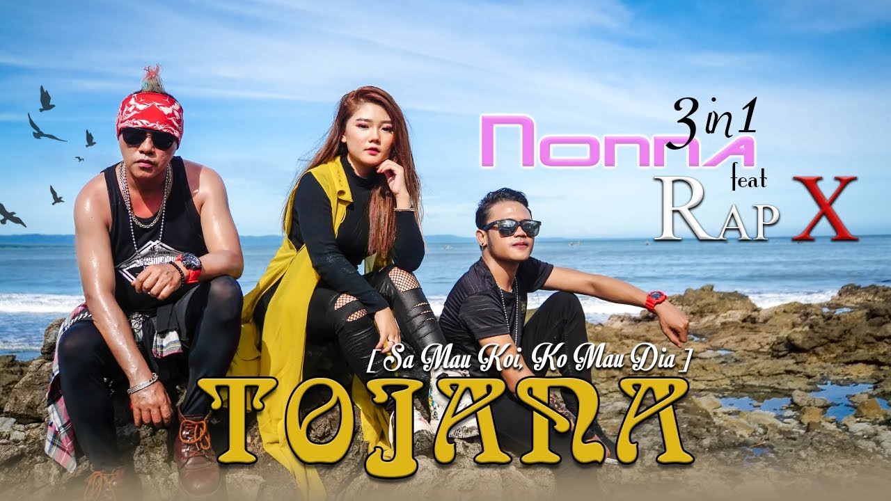 Nonna 3in1 feat Rap X - Tojana (Sa Mau Koi Ko Mau Dia) (Official Music Video)