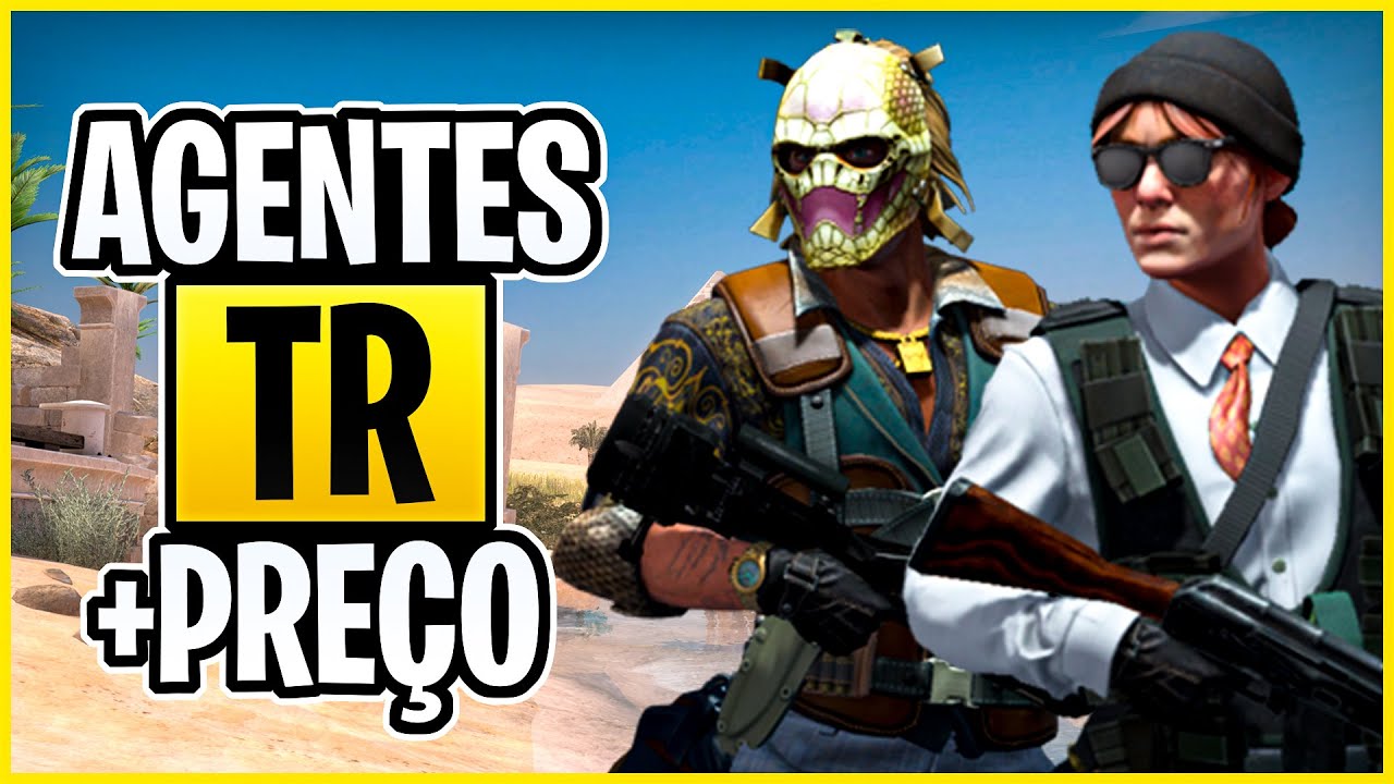 TODOS OS AGENTES TR CS:GO | 2022