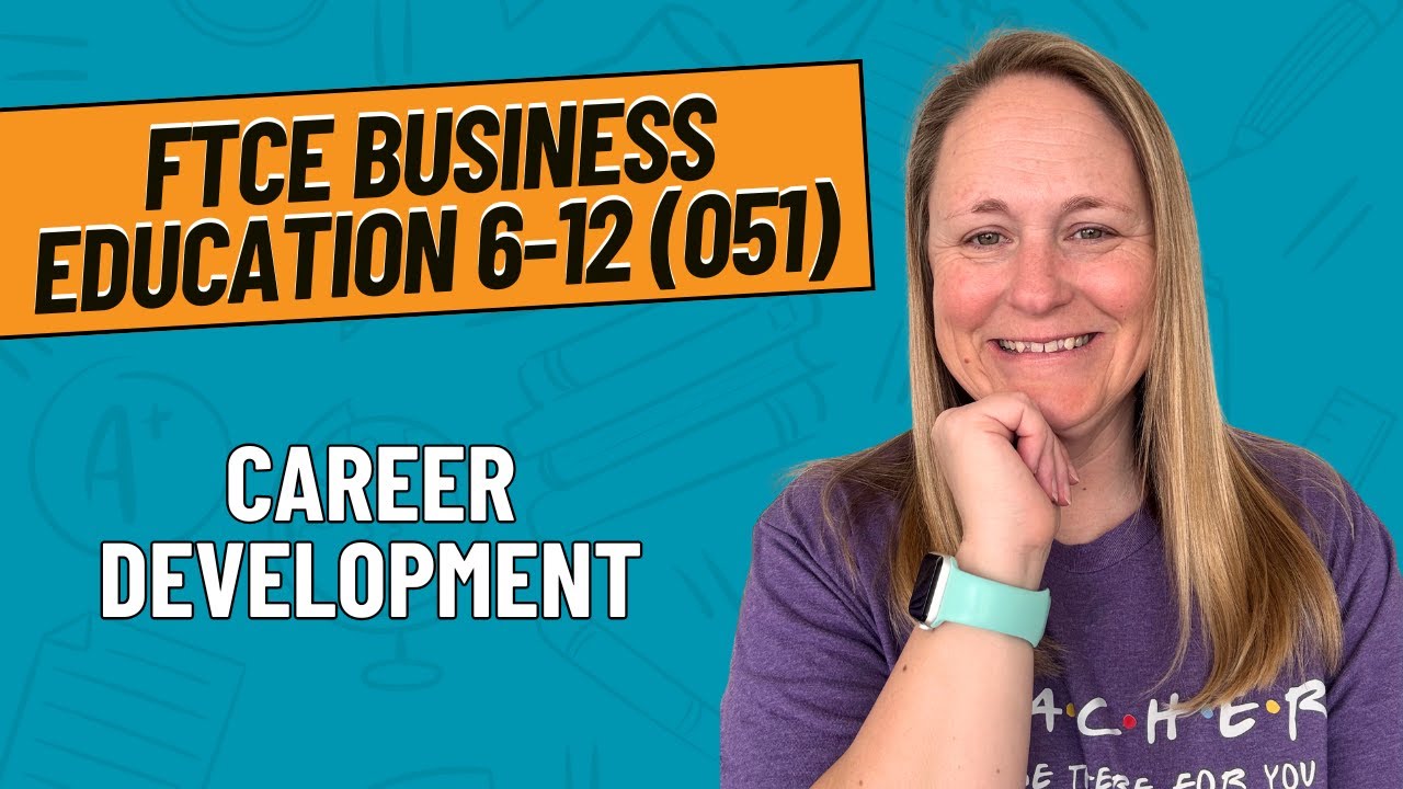 Practice Questions for Career Development | FTCE Business Education 6-12 (051)