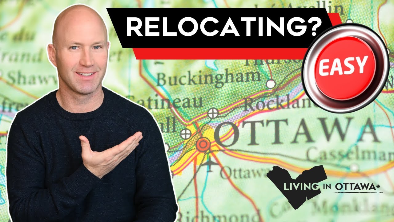 Relocating To Ottawa - 5 Steps To Make it EASY! Living in Ottawa