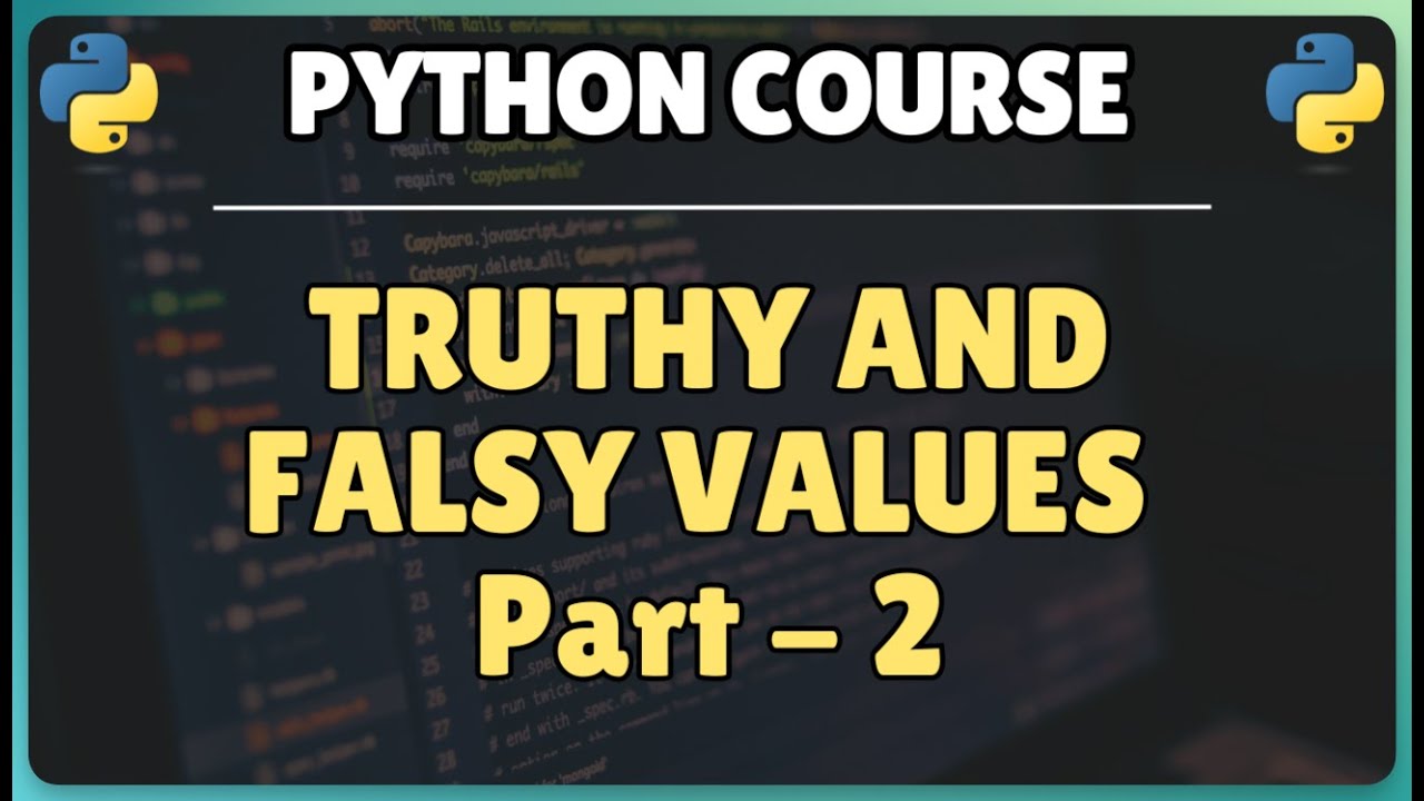 23. Python Truthy and Falsy Values - Part 2