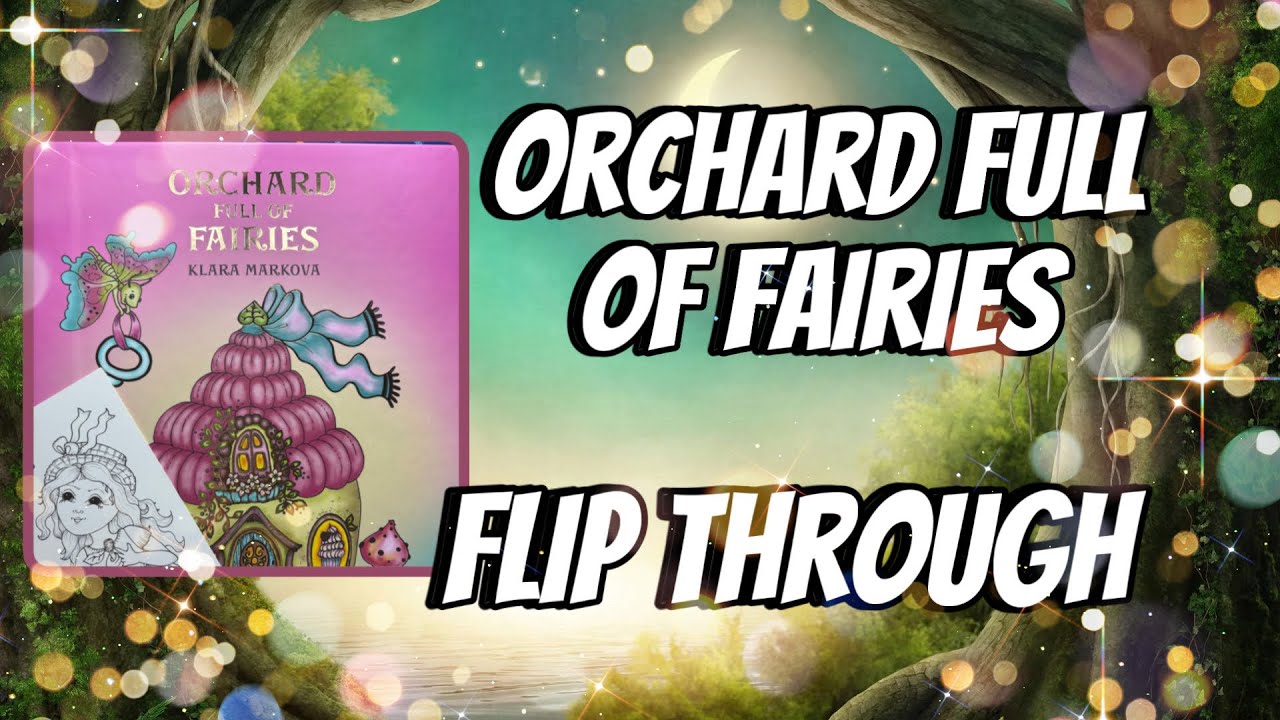 Orchard Full of Fairies Klara Markova- Flip Trough - no speak- New Book