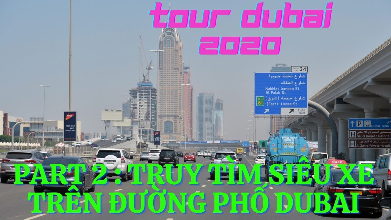 Dubai 2020 Part 2 Truy t&igrave;m Si&ecirc;u xe tr&ecirc;n đường phố Dubai