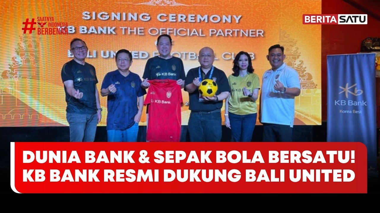 Dunia Bank & Sepak Bola Bersatu! KB Bank Resmi Dukung Bali United #beritasatu