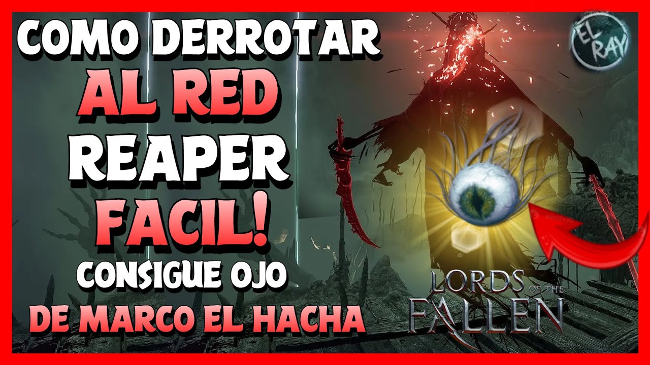 LORDS of the FALLEN |👁️Como Conseguir El Ojo Umbral De Marco El Hacha como derrotar a la parca roja