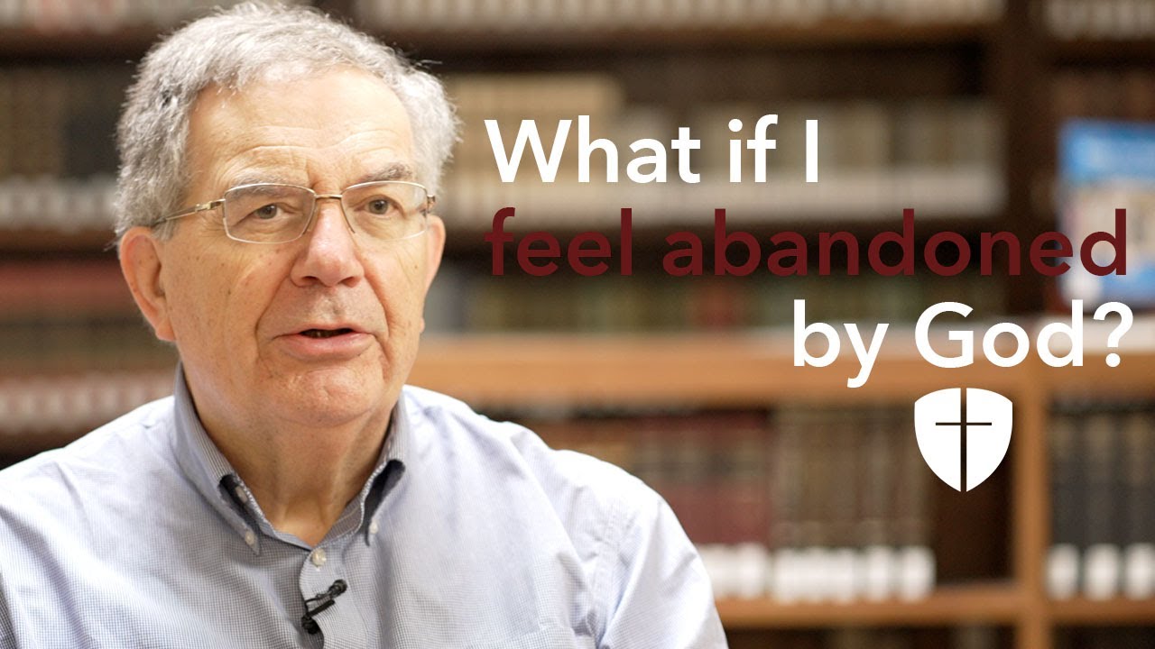 What if I feel abandoned by God?
