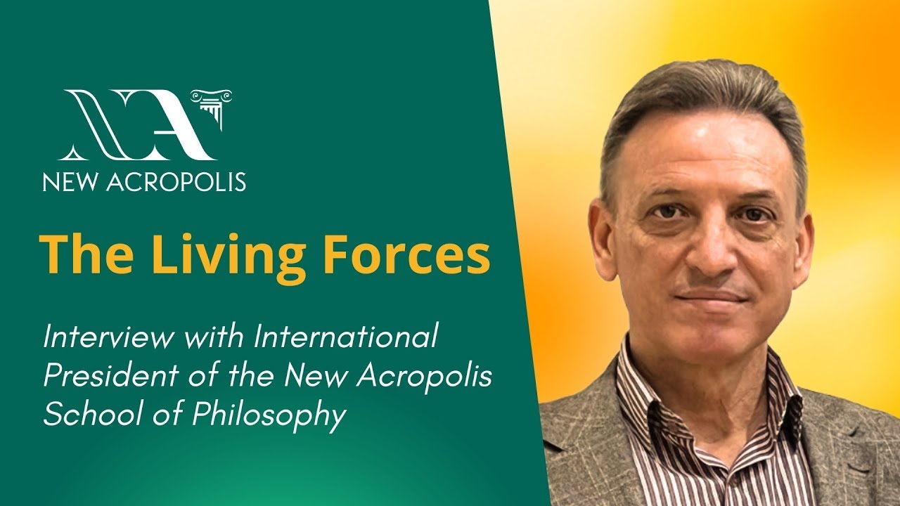 Interview with International President of the New Acropolis School of Philosophy:  The Living Forces