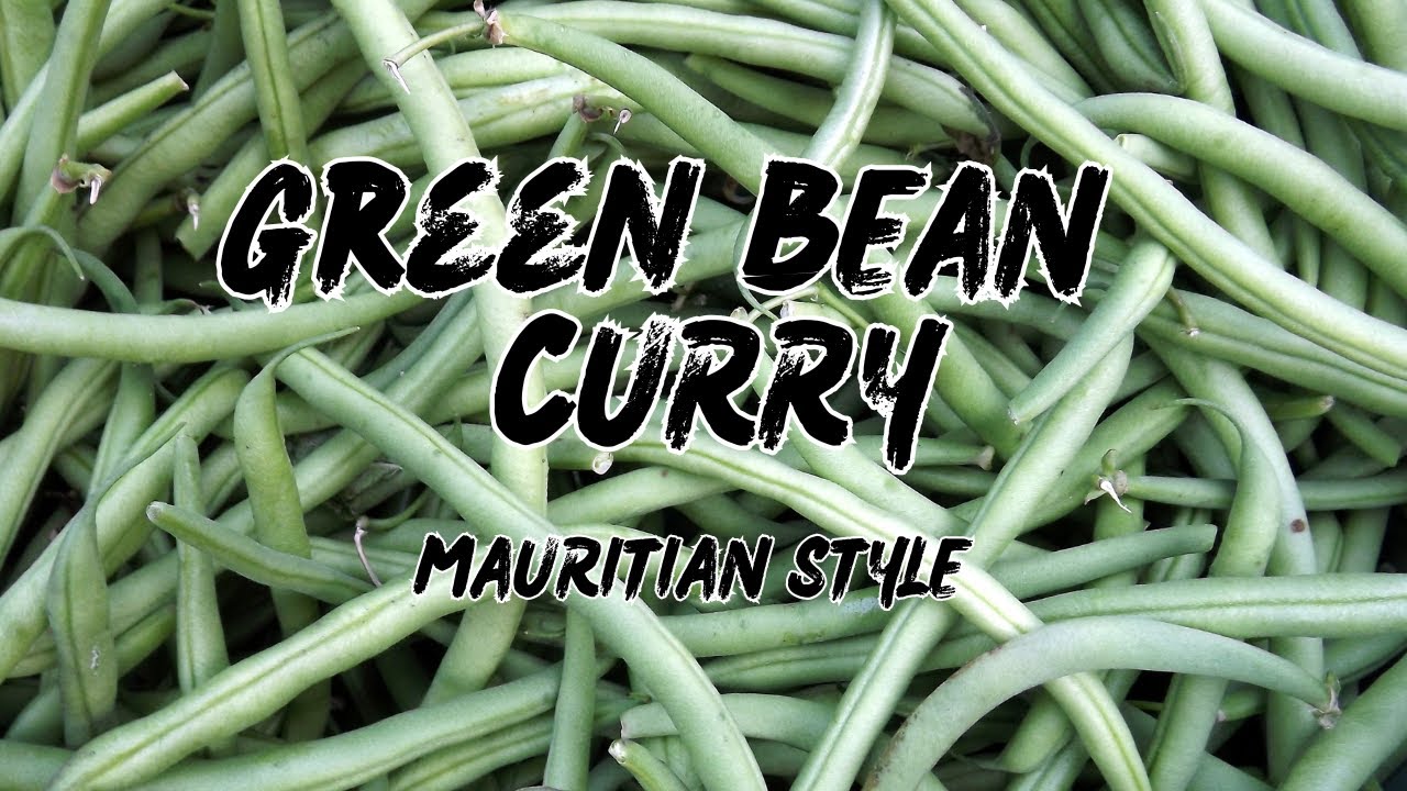 Green Bean Curry | Haricot Masala | Mauritian Style