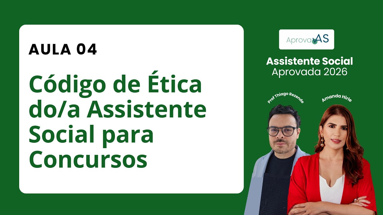 Aula 04 - Código de Ética do/a Assistente Social para Concursos