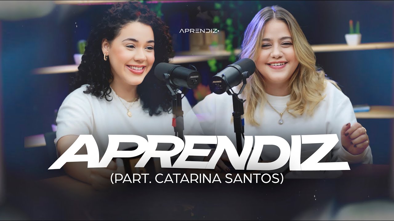 APRENDIZ (com Catarina Santos)
